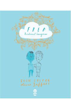 Fred, prietenul imaginar - Eoin Colfer, Oliver Jeffers