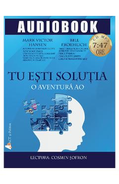 CD Tu esti solutia - Mark Victor Hansen, Bill Froehlich