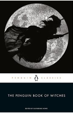 The Penguin Book of Witches - Katherine Howe
