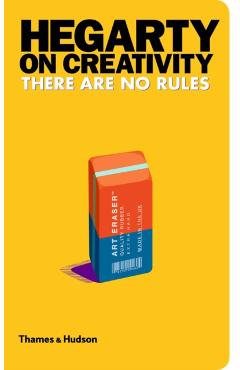 Hegarty on Creativity: There are No Rules