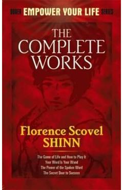 Complete Works of Florence Scovel Shinn