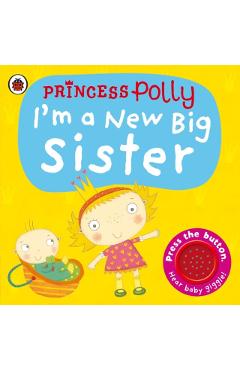 I'm a New Big Sister: A Princess Polly Book