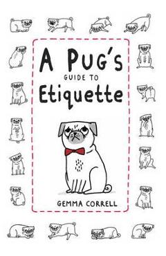 Pug\'s Guide to Etiquette