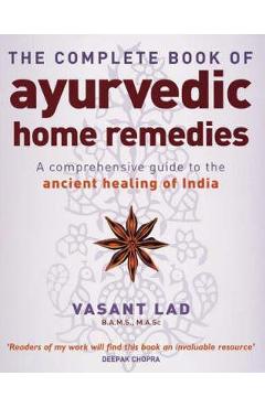 Complete Book of Ayurvedic Home Remedies