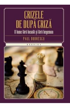 Crizele de dupa criza - Paul Dobrescu - LITERA