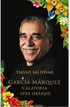 Garcia Marquez, calatoria spre obrasie – Dasso Saldivar Biografii