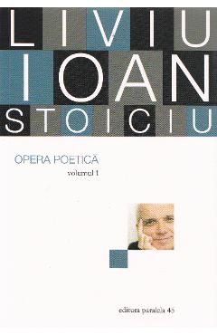 Opera poetica vol.1 - Liviu Ioan Stoiciu