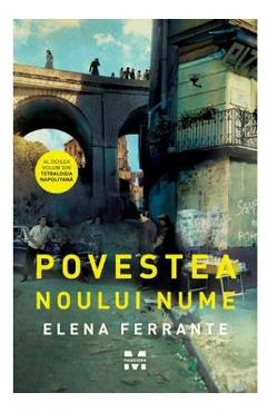Povestea noului nume – Elena Ferrante Elena Ferrante 2022