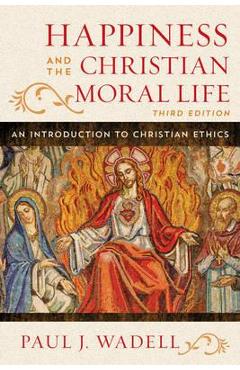 Happiness and the Christian Moral Life