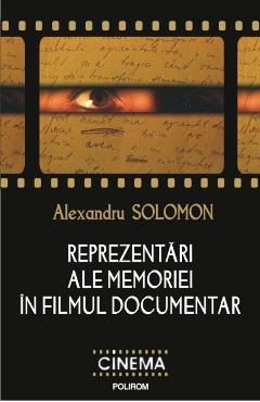 Reprezentari ale memoriei in filmul documentar – Alexandru Solomon ale