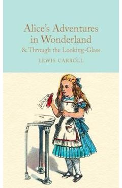 Alice\'s Adventures in Wonderland and Through the Looking-Gla
