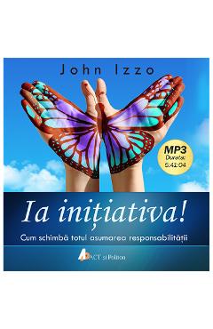 CD Ia Initiativa! Mp3 – John Izzo De La Libris.ro Carti Dezvoltare Personala 2023-11-29 3