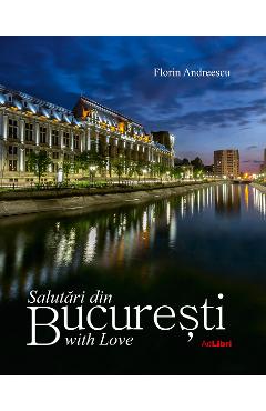 Salutari din Bucuresti with Love – Florin Andreescu Albume poza bestsellers.ro