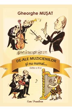 De-ale muzicienilor si nu numai... - Gheorghe Musat - ECOU TRANSILVAN