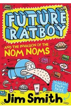 Future Ratboy and the Invasion of the Nom Noms