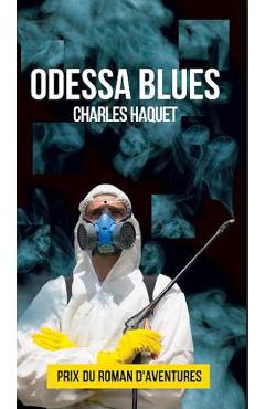 Odessa Blues – Charles Haquet aventura imagine 2022