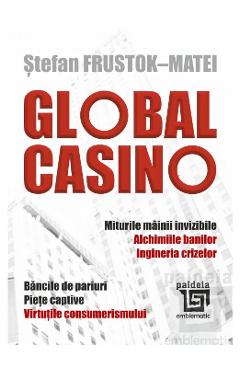 Global Casino – Stefan Frustok-Matei libris.ro imagine 2022 cartile.ro