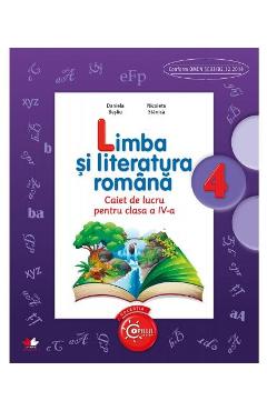 Limba si literatura romana - Clasa 4 - Caiet - Daniela Besliu, Nicoleta Stanica