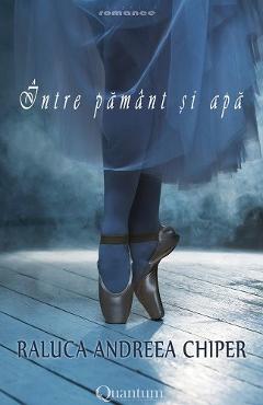 Intre pamant si apa - Raluca Andreea Chiper - QUANTUM