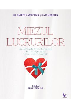 Miezul lucrurilor - Darren R. Weissman, Cate Montana