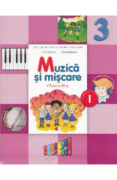 Muzica si miscare - Clasa a 3-a. Sem. 1 - Manual + CD - Florentina Chifu, Petre Stefanescu
