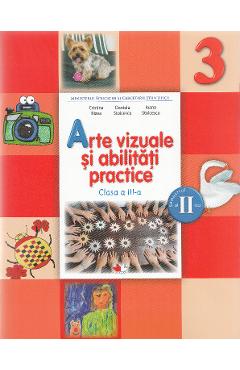 Arte vizuale si abilitati practice - Clasa a 3-a. Sem. 2 - Manual + CD - Cristina Rizea, Daniela Stoicescu, Ionela Stoicescu