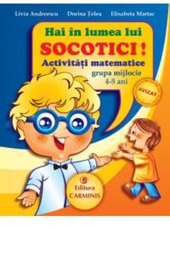 Hai in lumea lui Socotici! Activitati matematice grupa mijlocie 4-5 ani – Livia Andreescu 4.5