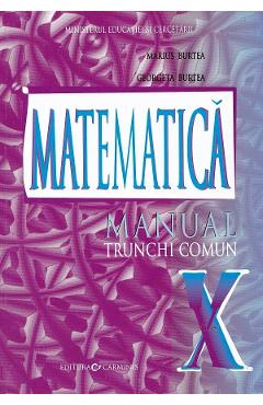 Matematica cls 10 Tc - Marius Burtea, Georgeta Burtea