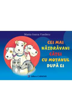 Cei mai nazdravani catei cu motanul dupa ei - Maria-Ioana Vasiloiu