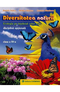 Diversitatea naturii - Clasa 4 - Daniela Stoica, Rodica Dinescu, Carmen Minulescu