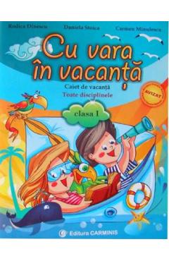 Cu vara in vacanta - Clasa 1 - Rodica Dinescu, Daniela Stoica