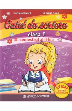 Caiet de scriere - Clasa 1 Sem.2 - Daniela Dulica, Camelia Sima