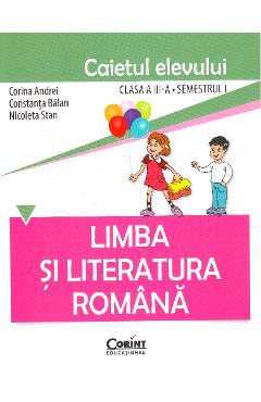 Limba romana - Clasa 3 Sem.1 - Caiet - Corina Andrei, Constanta Balan