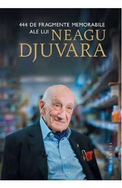 444 de fragmente memorabile ale lui Neagu Djuvara