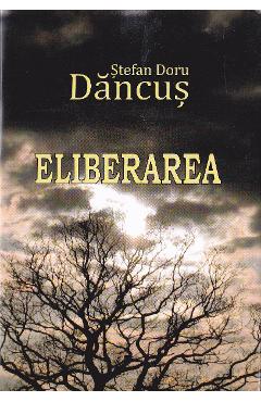 Eliberarea - Stefan Doru Dancus - SINGUR