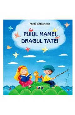 Puiul mamei, dragul tatei - Vasile Romanciuc