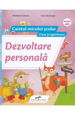 Dezvoltare personala. Clasa pregatitoare, caiet - Nicoleta Ciobanu, Irina Terecoasa