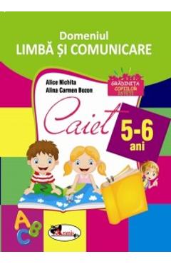 Domeniul Limba si Comunicare - 5-6 ani - Alice Nichita, Alina Carmen Bozon