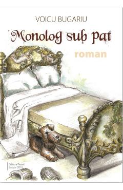 Monolog sub pat - Voicu Bugariu - PASTEL