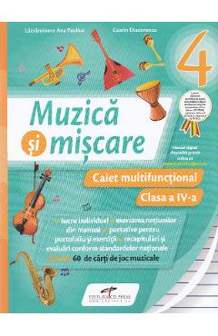 Muzica si miscare - Clasa 4 - Caiet multifunctional - Lacramioara-Ana Pauliuc, Costin Diaconescu