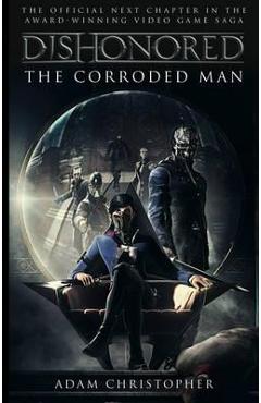 Dishonored - The Corroded Man