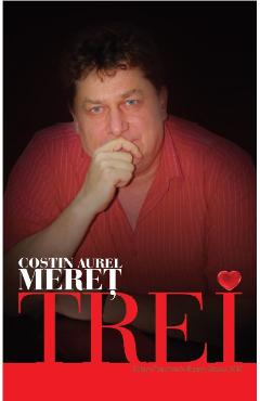 Trei - Costin Aurel Meret - TRANSILVANIA EXPRES