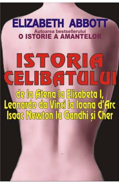 Istoria celibatului - Elizabeth Abbott