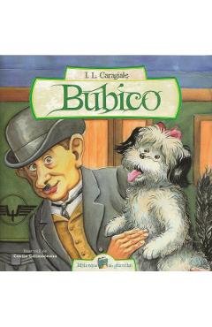 Bubico – I.L. Caragiale Bubico