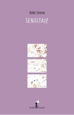 Senilitate - Italo Svevo
