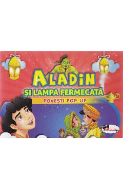 Aladin si lampa fermecata - Povesti Pop-up