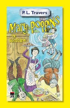 Mary Poppins in bucatarie - P. L. Travers