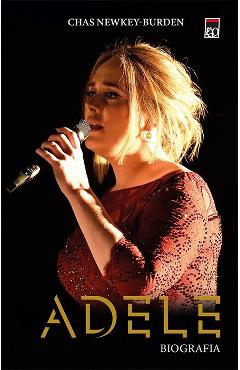 Adele. Biografia – Chas Newkey-Burden Adele imagine 2022