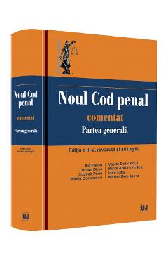 Noul Cod penal comentat. Partea generala Ed.3 - Vasile Dobrinoiu
