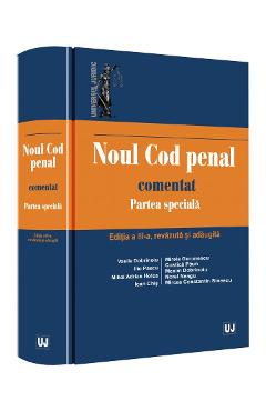 Noul Cod penal comentat. Partea speciala Ed.3 - Vasile Dobrinoiu